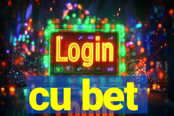 cu bet